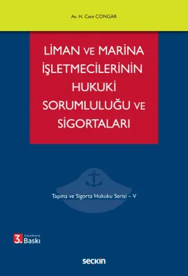 Liman ve Marina İşletmecilerinin Hukuki Sorumluluğu ve Sigortaları Taşıma ve Sigorta Hukuku Serisi – V
