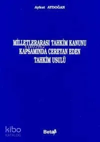 Milletlerarası Tahkim Kanunu Kapsamında Cereyan Eden Tahkim Usulü