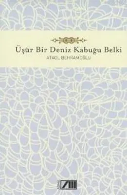 Üşür Bir Deniz Kabuğu Belki