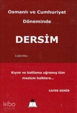 Osmanlı ve Cumhuriyet Döneminde Dersim