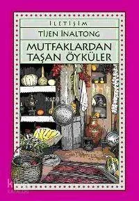 Mutfaklardan Taşan Öyküler