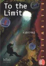 To The Limit - Sınıra Doğru