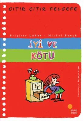 İyi ve Kötü - Çıtır Çıtır Felsefe 1 Michel Puech