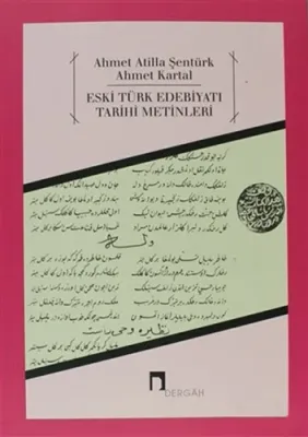Eski Türk Edebiyatı Tarihi Metinleri Ahmet Atilla Şentürk