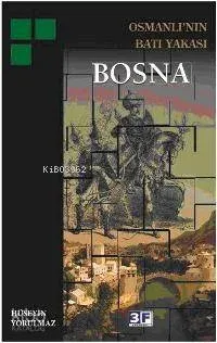 Osmanlı'nın Batı Yakası Bosna