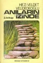 Anıların İzinde 2 Hıfzı Veldet Velidedeoğlu