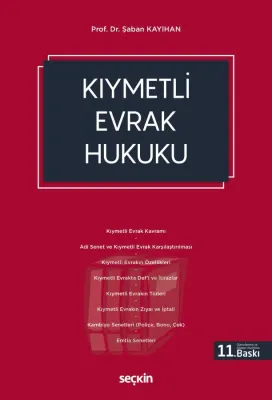 Kıymetli Evrak Hukuku 11.BASKI Prof.Dr.Şaban Kayıhan Kıymetli Evrak Hukuku 11.BASKI Prof.Dr.Şaban Kayıhan