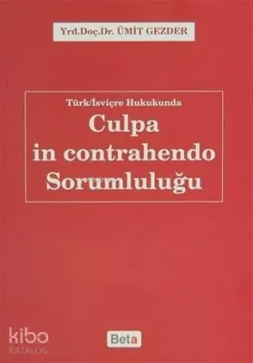 Türk/İsviçre Hukukunda Culpa in Contrahendo Sorumluluğu