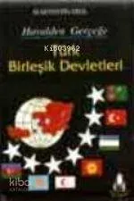 Hayalden Gerçeğe Türk Birleşik Devletleri