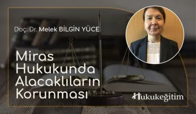 Miras Hukukunda Alacaklıların Korunması Video Eğitimi