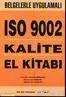 Iso 9001 ve 9002 Nedir' Nasıl Kurulur'/ Belgelerle Uygulamalı
