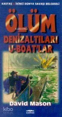 Ölüm Denizaltıları U-Boat'lar