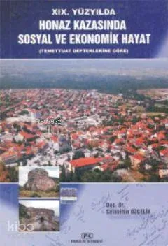 XIX. Yüzyılda Honaz Kazasında Sosyal ve Ekonomik Hayat