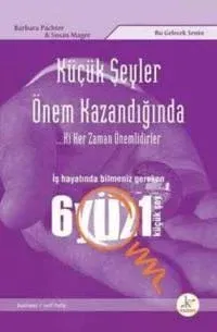 Küçük Şeyler Önem Kazandığında ki Her Zaman Önemlidirler