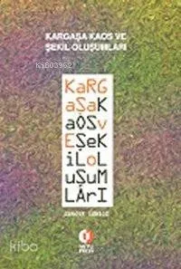 Kargaşa Kaos ve Şekil Oluşumları