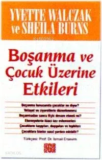 Boşanma ve Çocuk Üzerine Etkileri