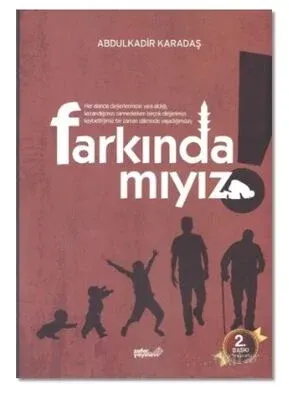 Farkında Mıyız?