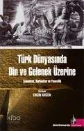 Türk Dünyasında Din ve Gelenek Üzerine
