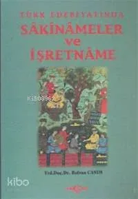 Türk Edebiyatında Sakinameler ve İşretname