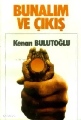 Bunalım ve Çıkış