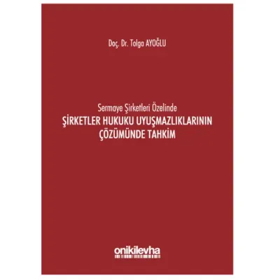 Şirketler Hukuku Uyuşmazlıklarının Çözümünde Tahkim