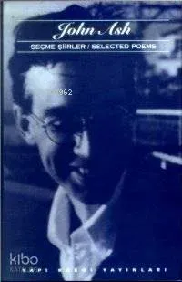 Seçme Şiirler / Selected Poems John Ash