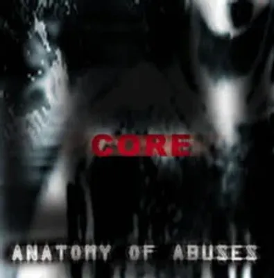 Core – Anatomy Of Abuses CD