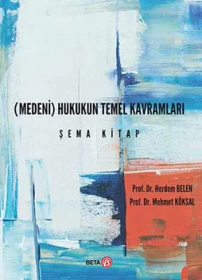 (Medeni) Hukukun Temel Kavramları Şema Kitap Herdem Belen
