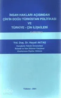 İnsan Hakları Açısından Çin'in Doğu Türkistan Politikası ve Türkiye