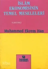 İslâm Ekonomisinin Temel Meseleleri