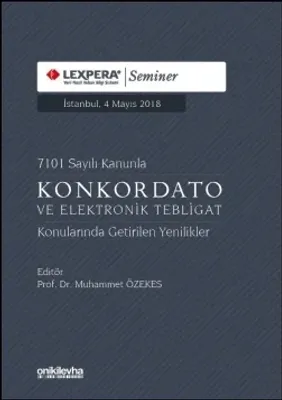 7101 Sayılı Kanunla Konkordato ve Elektronik Tebligat Konularında Getirilen Yenilikler