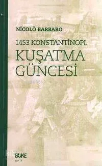 1453 Konstantinopl Kuşatma Güncesi