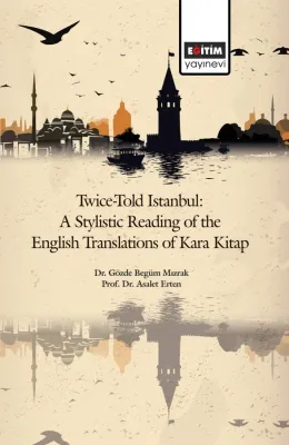 Twice-Told İstanbul: A Stylistic Reading of The English Translations Of Kara Kitap