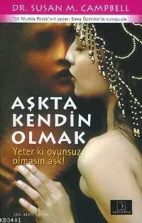 Aşkta Kendin Olmak