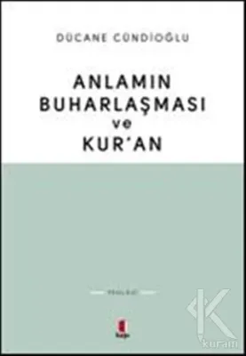 Anlamın Buharlaşması ve Kur'an