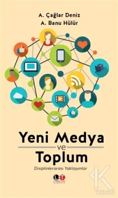 Yeni Medya ve Toplum %25 indirimli A. Çağlar Deniz