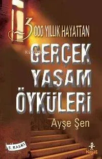 3000 Yıllık Hayattan Gerçek Yaşam Öyküleri