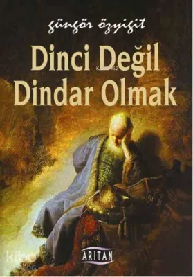 Dinci Değil Dindar Olmak