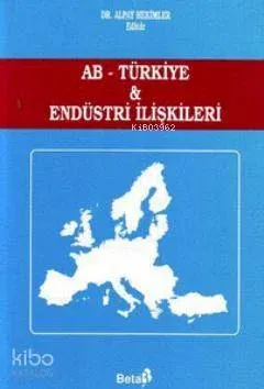 AB-Türkiye & Endüstri İlişkileri