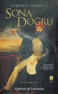 Sona Doğru - Osmanlı Tarihi III