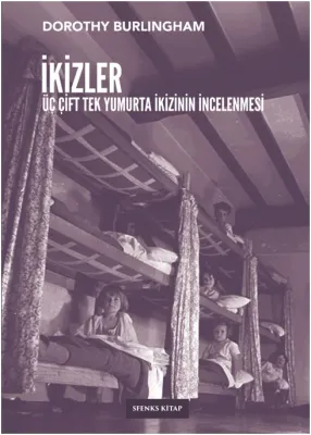 İkizler - Üç Çift Tek Yumurta İkizinin İncelenmesi Dorothy Burlingham