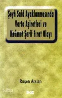 Şeyh Said Ayaklanmasında Varto Aşiretleri ve Mehmet Şerif Fırat Olayı