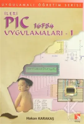 İleri PIC 16F84 Uygulamaları 1 %18 indirimli Hakan Karakaş