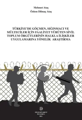 Türkiye,De Göçmen,Sığınmacı Ve Mülteciler İçin Faaliyet Yürüten Sivil Toplum Örgütlerinin Halkla İlişkiler Uygulamalarına Yönelik Araştırma