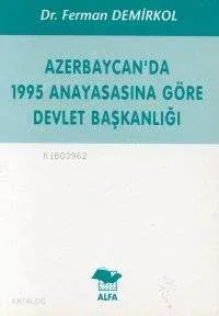 Azerbaycan'da 1995 Anayasasına Göre Devlet Başkanlığı