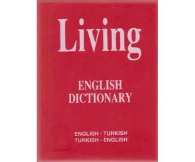 Living English Dictionary English - Turkish / Turkish - English for Sc