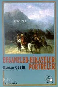 Efsaneler - Hikayeler - Portreler