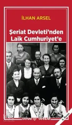 Şeriat Devleti'nden Laik Cumhuriyet'e