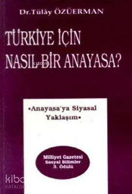 Türkiye İçin Nasıl Bir Anayasa