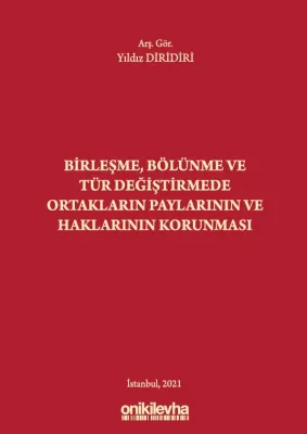 Birleşme, Bölünme ve Tür Değiştirmede Ortakların Paylarının ve Haklarının Korunması